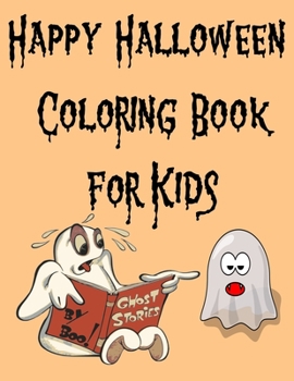 Paperback Happy Halloween Coloring Book for Kids: Over 90 Pages of Fun and Spooky Coloring Book for Kids Scary Halloween(Halloween Books for Kids) [Large Print] Book