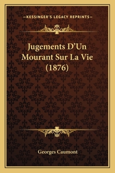 Paperback Jugements D'Un Mourant Sur La Vie (1876) [French] Book