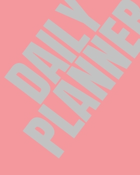 Daily Planner: To Do List Notebook, Planner and Schedule Diary, Daily Task Checklist Organizer Journal - Any Month, 2019, 2020..  (Minimalist Pink)