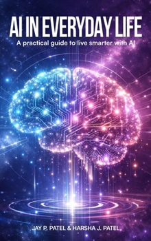 Hardcover AI In Everyday Life: A Practical Guide to Live Smarter with AI Book