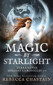 Paperback Magic by Starlight: Terra Haven Holiday Chronicles, Books 1-3 Book