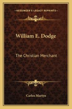 Paperback William E. Dodge: The Christian Merchant Book