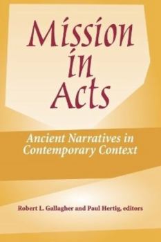 Paperback Mission in Acts: Ancient Narratives in Contemporary Context Book