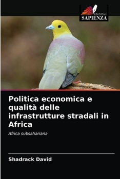 Paperback Politica economica e qualità delle infrastrutture stradali in Africa [Italian] Book