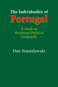 Paperback The Individuality of Portugal: A Study in Historical-Political Geography Book