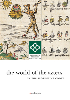 Paperback World of Aztecs: In the Florentine Codex Book