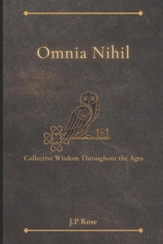 Paperback Omnia Nihil: Collective Wisdom Throughout the Ages Book