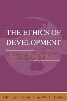 Paperback The Ethics of Development: From Economism to Human Development Book