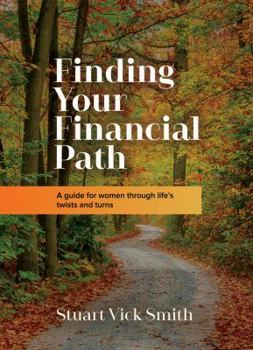 Paperback Finding Your Financial Path: A guide for women through life's twists and turns Book