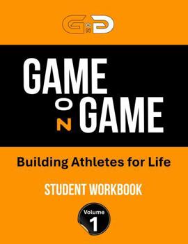 Paperback GAME on GAME: Building Athletes for Life Student Workbook Book
