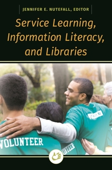 Paperback Service Learning, Information Literacy, and Libraries Book