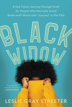 Paperback Black Widow: A Sad-Funny Journey Through Grief for People Who Normally Avoid Books with Words Like Journey in the Title Book
