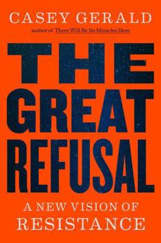 Paperback The Great Refusal: A New Vision of Resistance [Large Print] Book