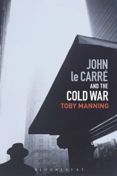 Hardcover John Le Carré and the Cold War Book