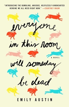 Hardcover Everyone in This Room Will Someday Be Dead Book