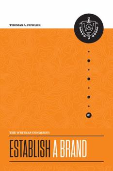 The Writer's Conquest: Establish a Brand