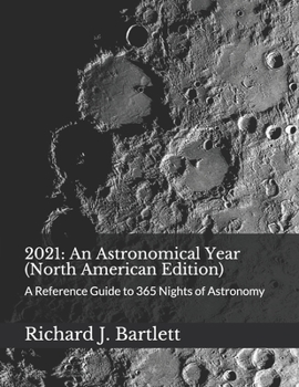 Paperback 2021: An Astronomical Year (North American Edition): A Reference Guide to 365 Nights of Astronomy Book