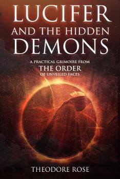 Paperback Lucifer and The Hidden Demons: A Practical Grimoire from The Order of Unveiled Faces Book