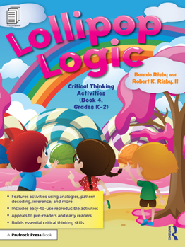 Paperback Lollipop Logic: Critical Thinking Activities (Book 4, Grades K-2) Book