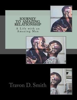 Paperback Journey to Amazing Relationship: A Life with an Amazing Man Book