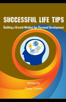 Paperback Successful Life Tips: Building a Growth Mindset for Personal Development Book