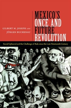 Paperback Mexico's Once and Future Revolution: Social Upheaval and the Challenge of Rule since the Late Nineteenth Century Book
