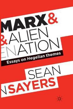 Paperback Marx and Alienation: Essays on Hegelian Themes Book