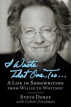 Hardcover I Wrote That One, Too ...: A Life in Songwriting from Willie to Whitney Book