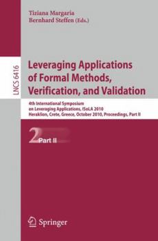 Paperback Leveraging Applications of Formal Methods, Verification, and Validation: 4th International Symposium on Leveraging Applications, ISoLA 2010 Heraklion, Book
