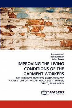 Paperback Improving the Living Conditions of the Garment Workers Book