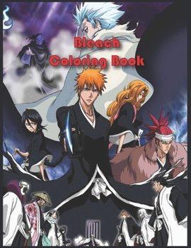 Paperback Bleach Coloring Book: Bleach anime gift for fans, +50 high-quality illustrations for kids and adults, for Relaxation and Stress Relief Book