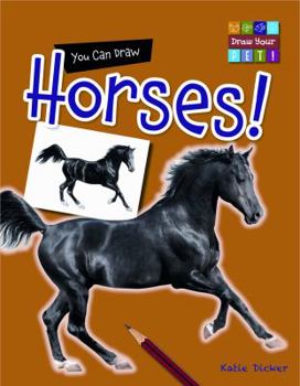 You Can Draw Horses! - Book  of the Draw Your Pet!