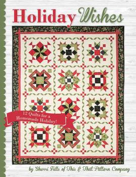 Holiday Wishes: 12 Quilts for a Homemade Holiday