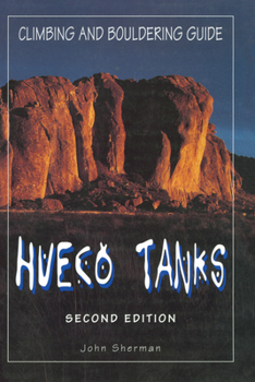Hueco Tanks Climbing and Bouldering Guide