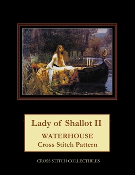 Paperback Lady of Shallot II: Waterhouse Cross Stitch Pattern [Large Print] Book