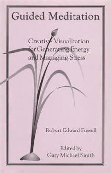 Mass Market Paperback Guided Meditation. Creative Visualization for Generating Energy and Managing Stress Book