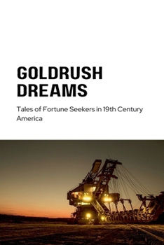Gold Rush Dreams (America Literature 19th Century)