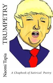 Paperback Trumpetry: A Chapbook of Satirical Political Poetry Book