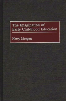 Hardcover Imagination of Early Childhood Education Book