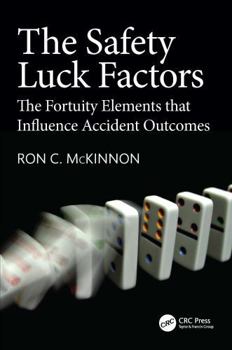 Paperback The Safety Luck Factors: The Fortuity Elements That Influence Accident Outcomes Book