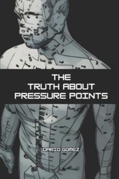 Paperback The Truth About Pressure Points Book