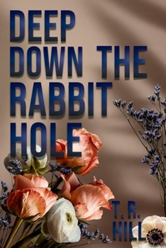 Paperback Deep Down the Rabbit Hole Book