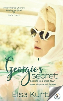 Georgie's Secret - Book #3 of the Welcome to Chance