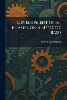 Paperback Development of an Enamel on a Eutectic Basis Book