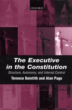 Hardcover The Executive in the Constitution: Structure, Autonomy, and Internal Control Book
