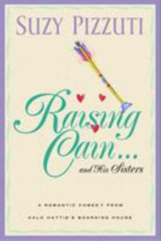 Raising Cain ... and His Sisters (Halo Hattie's Boarding House, 2.) - Book #2 of the Halo Hattie's Boarding House