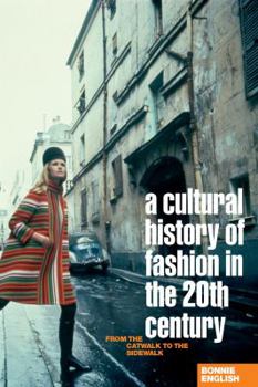 Paperback A Cultural History of Fashion in the Twentieth Century: From the Catwalk to the Sidewalk Book