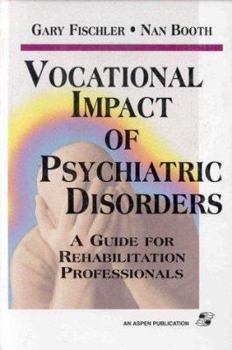 Hardcover Vocational Impact of Psychiatric Disorders: A Guide for Rehabilitation Professionals Book