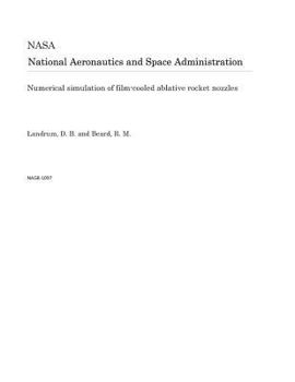 Paperback Numerical Simulation of Film-Cooled Ablative Rocket Nozzles Book