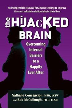 Paperback The Hijacked Brain: Overcoming Internal Barriers to a Happily Ever After Book